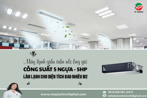 Vì sao lắp Điều hòa giấu trần 5.0HP lại là giải pháp tối ưu, lựa chọn hoàn hảo cho chung cư