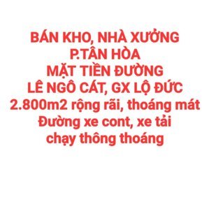 CHO THUÊ KHO, NHÀ XƯỞNG, MẶT BẰNG KINH DOANH, MẶT TIỀN ĐƯỜNG LÊ NGÔ CÁT, GX LỘ ĐỨC (XT452)