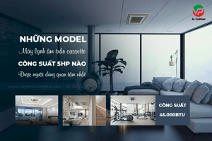 Đơn vị phân phối Điều hòa âm trần 5.0HP rẻ nhất – Đơn vị chuyên thi công chất lượng