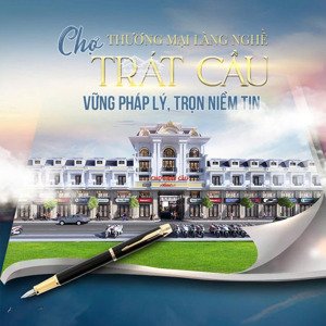 bán suất ngoại giao kiot chợ thương mại trát cầu giá cực tốt
