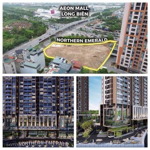 chính thức booking dự án northern emerald đàm quang trung đối diện eon long biên veaw sông hồng
