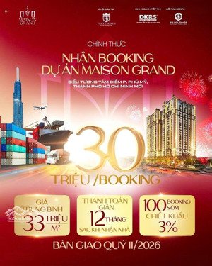 booking 30tr -chỉ từ 33tr/m2 -ck 3% -thanh toán 15% làm hđmb -maison grand phú mỹ -tâm điểm hcm mới