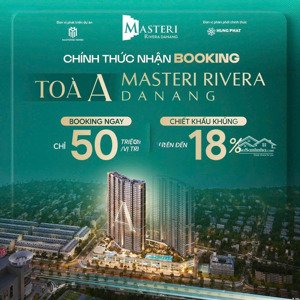 chính thức mở booking tòa a masteri, sở hữu nhịp sống quốc tế giữa lòng đn, chỉ với 50 tr đặt chỗ