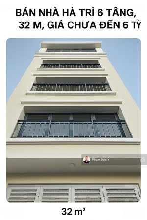 bán nhà hà trì 6 tầng, 32m², giá chưa đến 6 tỷ nhà mới đẹp, sổ đỏ chính chủ