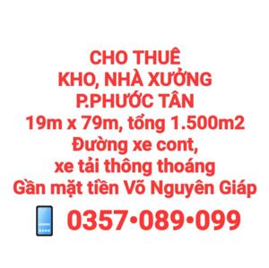 CHO THUÊ KHO, NHÀ XƯỞNG P.PHƯỚC TÂN, ĐƯỜNG XE CONT THÔNG THOÁNG GẦN VÕ NGUYÊN GIÁP (XT360)