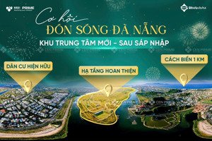 cơ hội đón sóng đà nẵng từ quỹ đất nền trung tâm mới sau sáp nhập