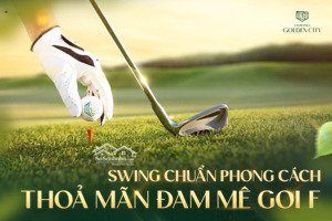 swing chuẩn phong cách - thoả mãn đam mê golf