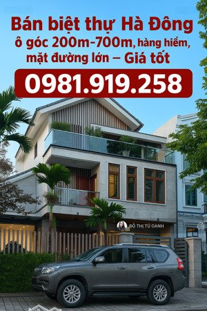 hàng chính chủ cần bán biệt thự phú lương hà đồng 200m_700m_ từ 36 tỷ_ siêu phẩm đầu tư sinh lời