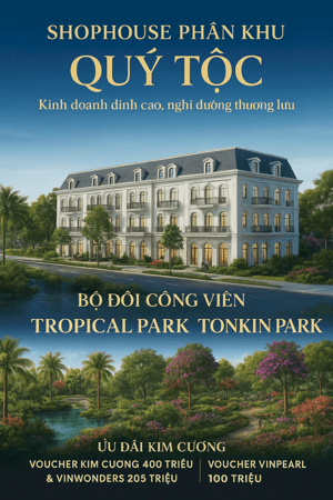 Bán Shophouse Quý Tộc – Nắm giữ vị thế, khai mở lợi nhuận!