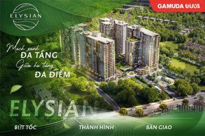 căn hộ elysian by gamudaland, giỏ hàng ck đến 9%, free pql tận 5 năm, bàn giao 2027 mới chỉ tt 30%!