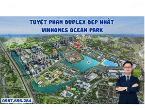 bán gấp căn " hoa hậu " duplex đẹp nhất vinhomes ocean park, giá tốt không tưởng, view triệu đô