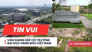 hàng hiếm đấu giá long hưng - văn giang sát trường đại học bách khoa cs2 giá đầu tư cực tốt