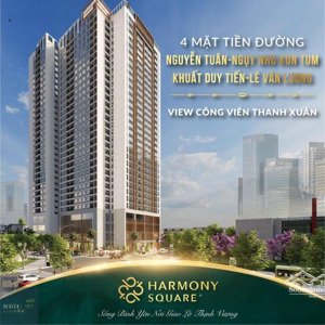  chính chủ nhượng bán căn hộ siêu vip toà harmony square trung tân thanh xuân