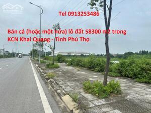 Bán toàn bộ hoặc một phần lô đất 58300 m2 trong Khu công nghiệp Khai Quang - Tỉnh Phú Thọ