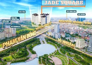 em nguyệt nhận booking đợt 1 dự án jade square - hot nhất tây hồ tây