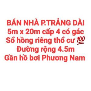 BÁN NHÀ TRẢNG DÀI, SỔ HỒNG RIÊNG THỔ CƯ, HẺM OTO, GẦN HỒ BƠI PHƯƠNG NAM (NP800)