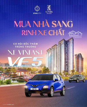 mua nhà xịn - tặng xe sang : mua căn 2 ngủ the k park avenue. nhận ngay cơ hội trúng xe vf5 plus