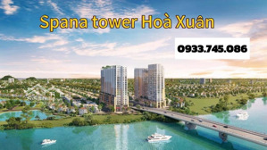 căn hộ cao cấp spana tower hoà xuân dự án sun group chỉ từ 700 triệu booking trước 50 triệu
