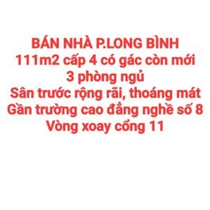 BÁN NHÀ 111m2 P.LONG BÌNH, GẦN VÒNG XOAY CỔNG 11, TRƯỜNG CAO ĐẲNG NGHỀ SỐ 8