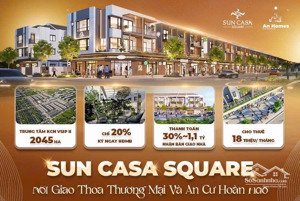 shophouse suncasa square 100m2 giá chỉ 3,7 tỷ . chiết khấu lên đến 250 triệu. ngay trung tâm vsip2