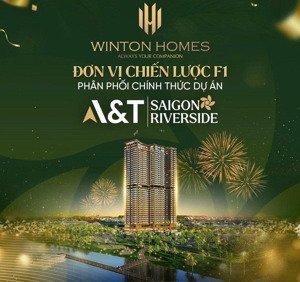 a&t sài gòn riverside chính thức nhận booking sớm tại sàn f1 của cđt, stt ưu tiên đầu và căn đẹp
