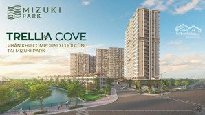chính thức mở bán nhận booking dự án trallia cove - mizimi park nam long liền kề khu phố mỹ hưng