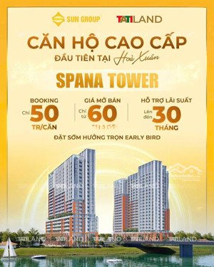chính thức nhận booking căn hộ 1pn+ tại spana tower, kđt hòa xuân, đà nẵng với nhiều ưu đãi từ cđt