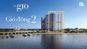 the gió riverside siêu phẩm cuối cùng view sông chỉ từ 48tr/m2, ck lên đến 18,5%, tặng gói điện máy