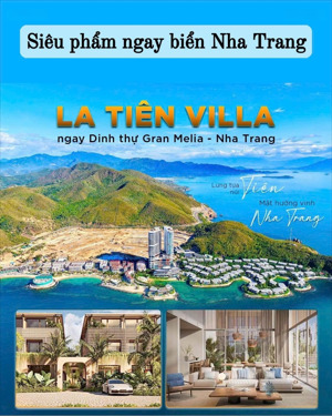 nhà đầu tư thông thái không nên bỏ lỡ siêu phẩm la tiên villa biển nội đô tp. nha trang.