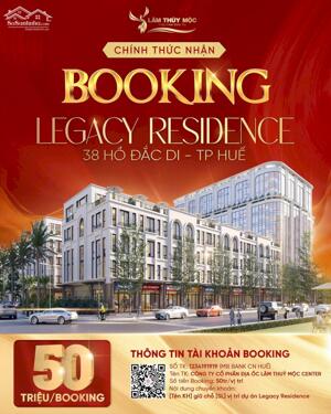  CHỈ 50 TRIỆU/VỊ TRÍ – BOOKING NGAY DỰ ÁN LEGACY RESIDENCE (38 HỒ ĐẮC DI) 