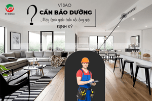 Vệ sinh Máy lạnh giấu trần là gì? Vì sao cần chọn kích thước miệng gió đúng chuẩn