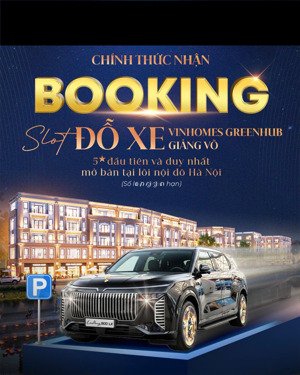 slot đỗ xe định danh số lượng hữu hạn tại hầm vinhomes the gellary giảng võ 