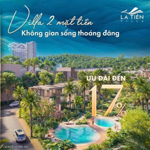 la tiên villa giá trị vượt trội tiềm năng gia tăng theo thời gian