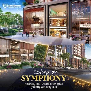 shophouse khối đế view sông hàn, pháo hoa - sun symphony-số lượng có hạn chỉ 56 căn - cđt sun group