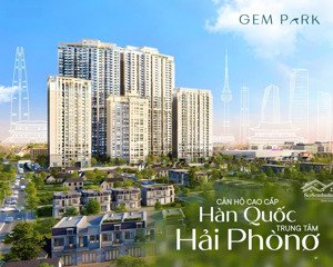 căn hộ cao cấp gem bak hải phòng chỉ 2x tỷ