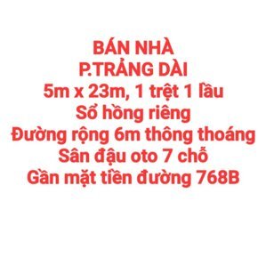 BÁN NHÀ P.TRẢNG DÀI, 1TRỆT 1LẦU RẺ, ĐẸP, SỔ HỒNG, ĐƯỜNG 5m SÂN ĐẬU OTO