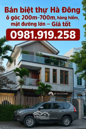 bán biệt thự văn phú 200m2 _ 700m2, bán liền kề văn phú 90m2_ 158m2, ô góc, đường lớn, đắc địa.