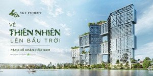 chính chủ cần bán căn: 1 phòng ngủ, 42,1 m2 toà sky forest, view biệt thự đảo ecopark