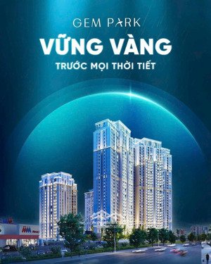 bán cc gem park hải phòng, giá siêu tốt,phong thủy tốt, giá tốt!, view đẹp, vị trí đẹp bền vững