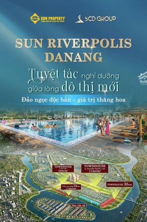 sun group bán 24 lô villa - biệt thự mặt sông riverpolis nam hòa xuân, tiềm năng đầu tư vượt trội
