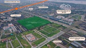 nhận ký gửi mua bán chuyển nhượng đất dịch vụ tây tựu, quỹ căn gửi bán chính chủ.