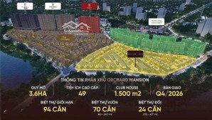 siêu phẩm orchard mansion - sycamore (70 căn biệt thự và 24 căn dinh thự đồi). giá chỉ 108tr/m2