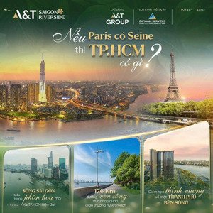 a&t saigon riverside - siêu phẩm duy nhất bên sông sài gòn