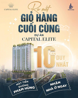 mở bán quỹ 10 căn cuối cùng tại dự án capital elite, cho vay lên đến 65% gtch