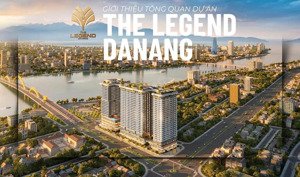 căn hộ the legend đà nẵng sở hữu vị trí kim cương giữa lòng sông hàn