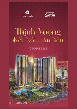 đón sóng metro & ql13 mở rộng setia edenia, dự án sinh lời vượt trội 20252028! cđt top đầu châu á