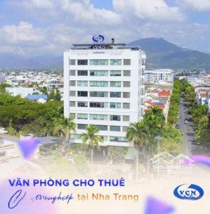 vcn building văn phòng cho thuê nha trang | chỉ từ 130.000đ/ m2/ tháng