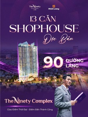 shophouse khối đế the ninety complex 90 đường láng, ngã tư sở