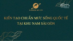 mở bán căn hộ cao cấp sunshine sky city, q7 quý 4/2028 nhận nhà. lh tư vấn 