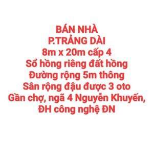 BÁN RẺ NHÀ TRẢNG DÀI, SỔ HỒNG RIÊNG, ĐƯỜNG 5m THÔNG, SÂN ĐẬU 3 OTO GẦN ĐH CÔNG NGHỆ
